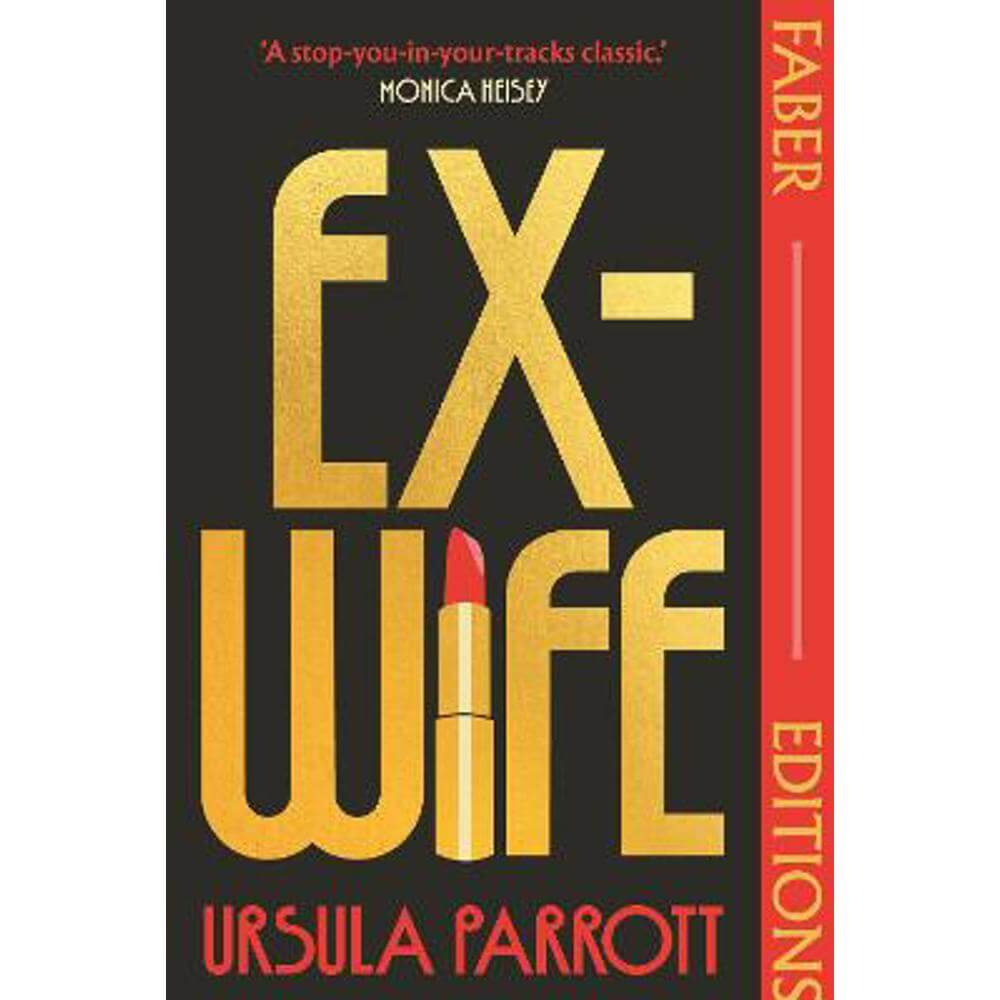 Ex-Wife (Faber Editions): 'I was floored: truly brilliant.' (Meg Mason, author of Sorrow and Bliss) (Paperback) - Ursula Parrott